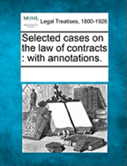 Selected cases on the law of contracts 1