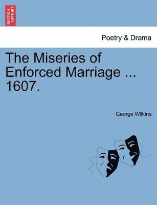 bokomslag The Miseries of Enforced Marriage ... 1607.