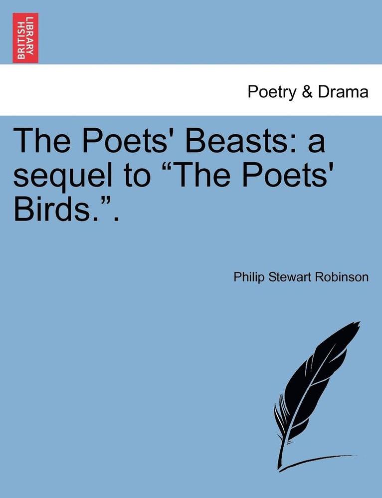 The Poets' Beasts: A Sequel to "The Poets' Birds.."
