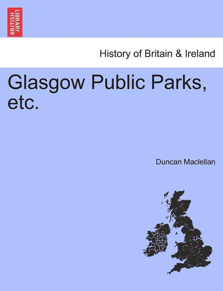 Glasgow Public Parks, Etc. 1