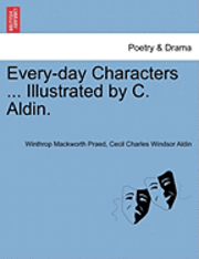 Every-Day Characters ... Illustrated by C. Aldin. 1