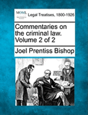 bokomslag Commentaries on the criminal law. Volume 2 of 2