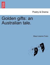 bokomslag Golden Gifts: An Australian Tale.