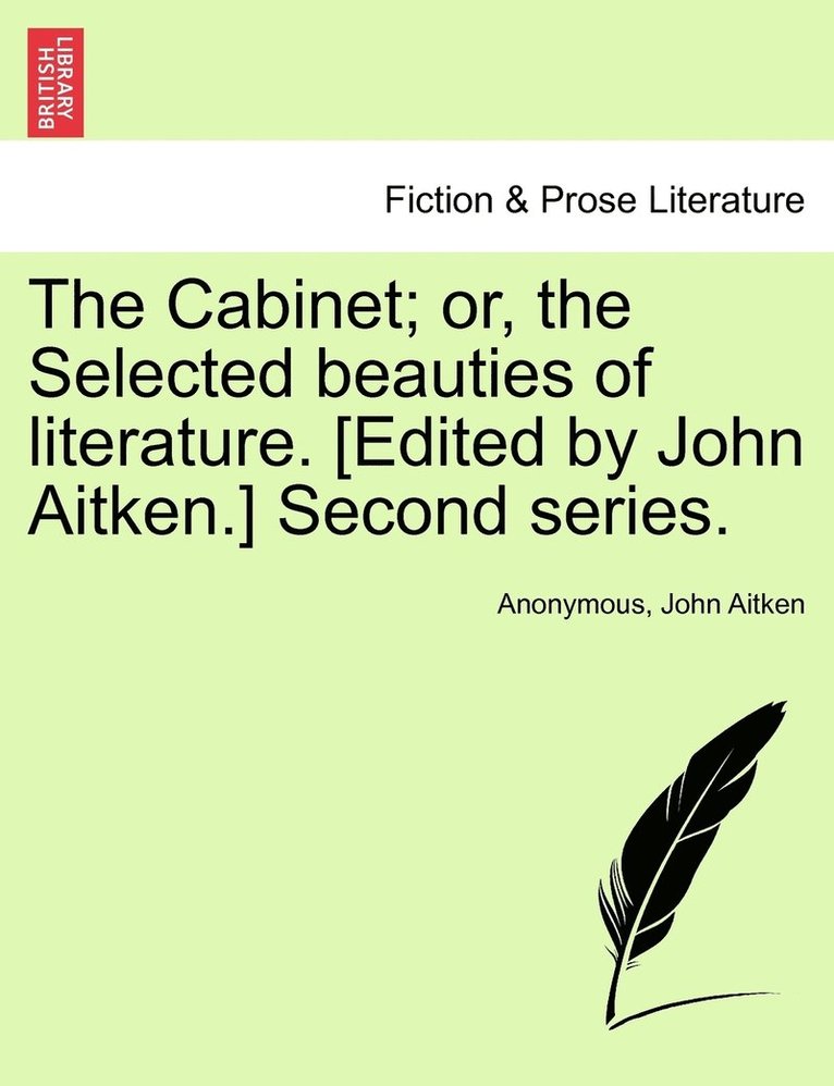 Anonymous, John Aitken - Cabinet; or, the Selected beauties of literature. [Edited by John Aitken.] Second series., Häftad