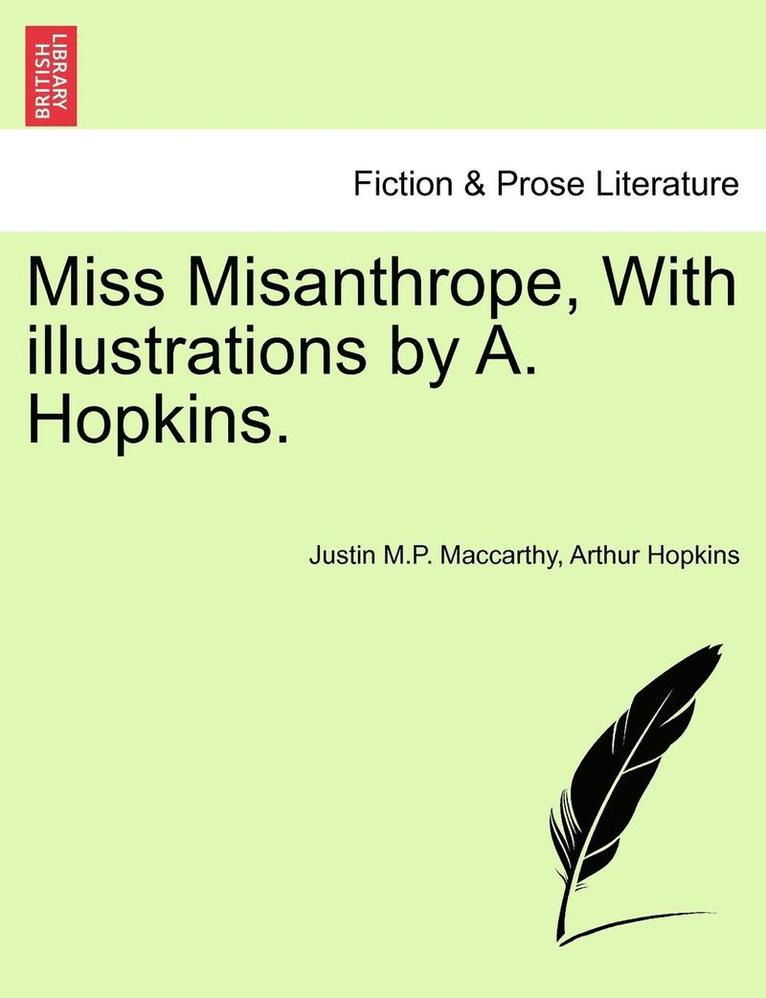 Miss Misanthrope, with Illustrations by A. Hopkins. 1