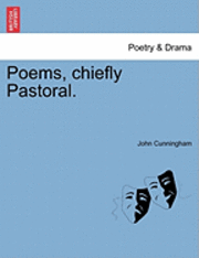 John Cunningham - Poems, Chiefly Pastoral., Häftad