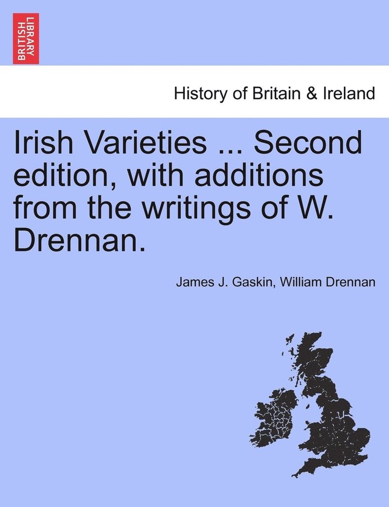 Irish Varieties ... Second edition, with additions from the writings of W. Drennan.