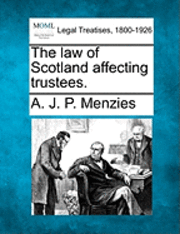 bokomslag The law of Scotland affecting trustees.