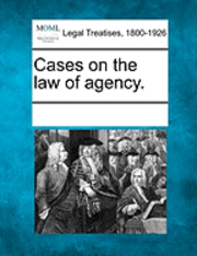 bokomslag Cases on the law of agency.