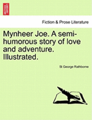 Mynheer Joe. a Semi-Humorous Story of Love and Adventure. Illustrated. 1