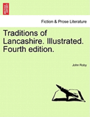 bokomslag Traditions of Lancashire. Illustrated. Fourth Edition. Vol. II