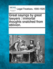 bokomslag Great sayings by great lawyers
