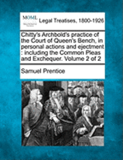 bokomslag Chitty's Archbold's practice of the Court of Queen's Bench, in personal actions and ejectment