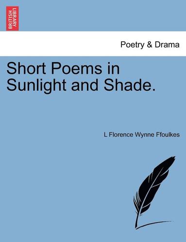bokomslag Short Poems in Sunlight and Shade.
