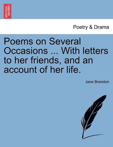 bokomslag Poems on Several Occasions ... with Letters to Her Friends, and an Account of Her Life.