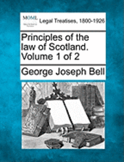 bokomslag Principles of the law of Scotland. Volume 1 of 2