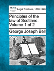 Principles of the law of Scotland. Volume 1 of 2 1