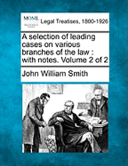 selection of leading cases on various branches of the law