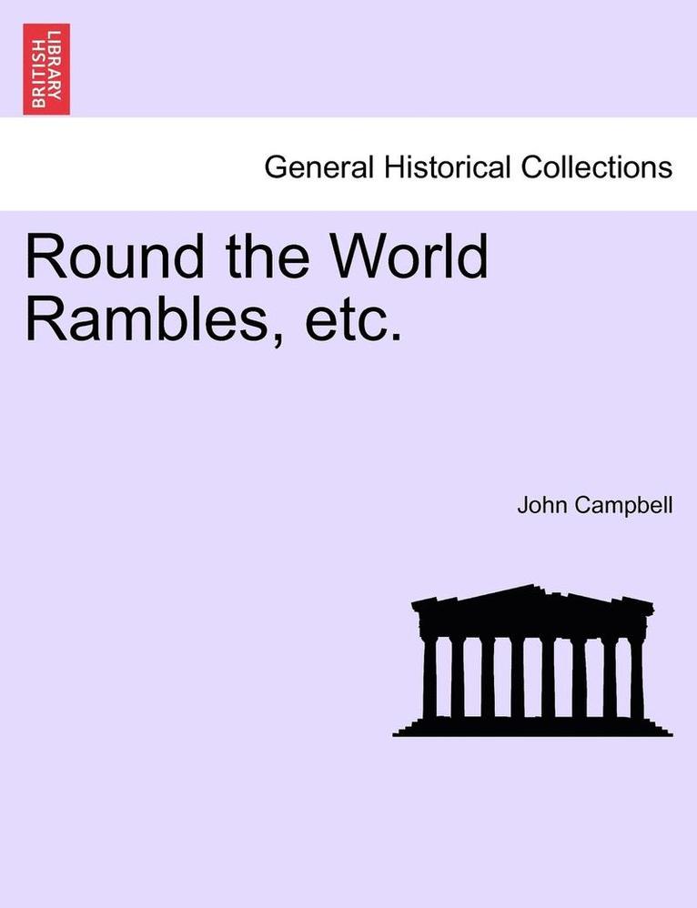 Round the World Rambles, Etc. 1