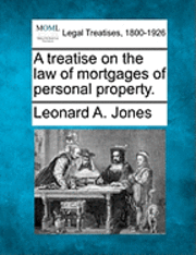 treatise on the law of mortgages of personal property.