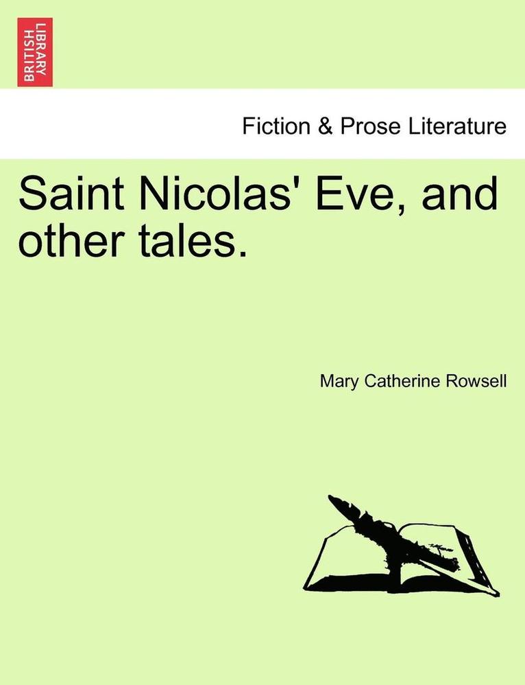 Saint Nicolas' Eve, and Other Tales. 1