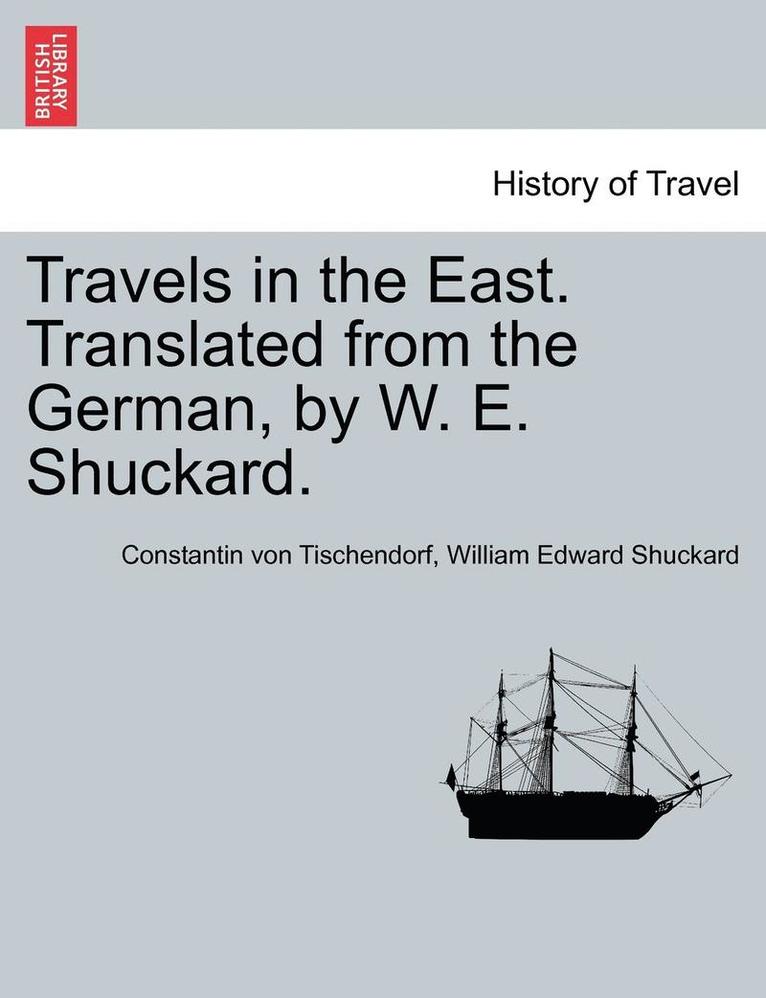 Travels in the East. Translated from the German, by W. E. Shuckard. 1