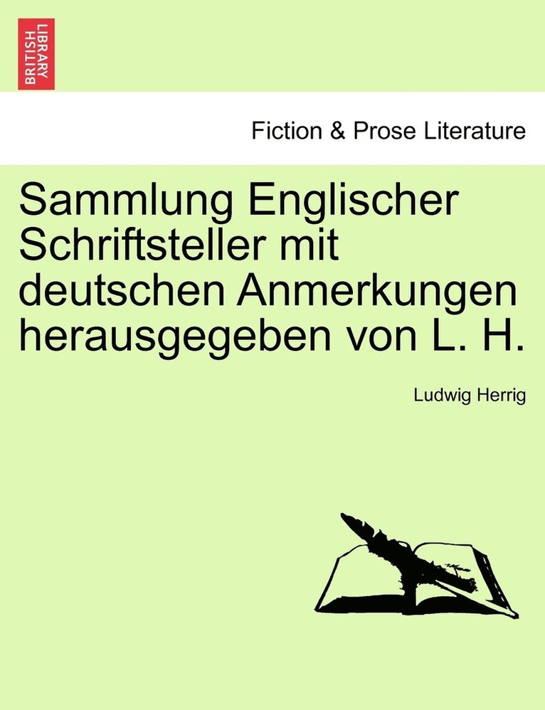 Sammlung Englischer Schriftsteller mit deutschen Anmerkungen herausgegeben von L. H. 1