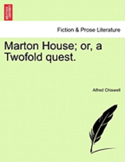 bokomslag Marton House; Or, a Twofold Quest.