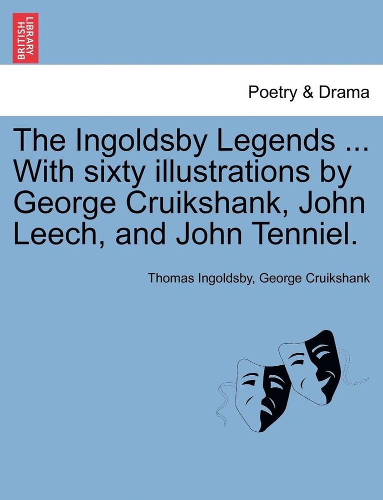 Thomas Ingoldsby, George Cruikshank - Ingoldsby Legends ... with Sixty Illustrations by George Cruikshank, John Leech, and John Tenniel., Häftad