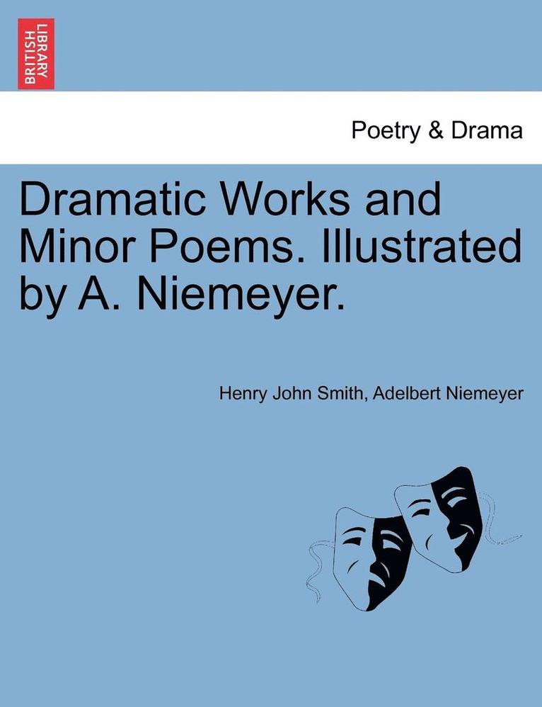 Dramatic Works and Minor Poems. Illustrated by A. Niemeyer. 1