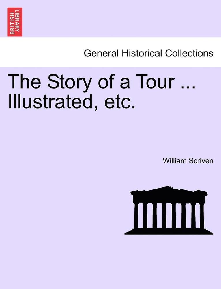 The Story of a Tour ... Illustrated, Etc. 1