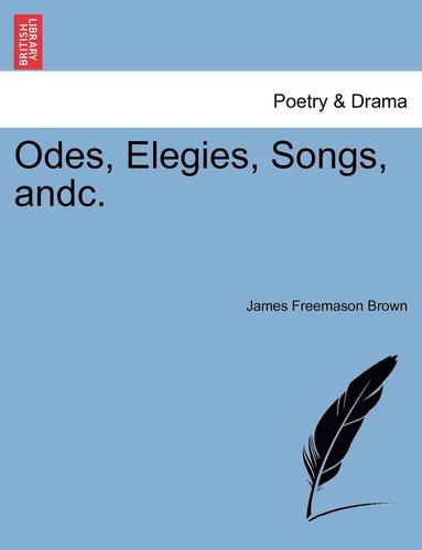 bokomslag Odes, Elegies, Songs, Andc.
