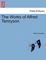 The Works of Alfred Tennyson.