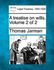 bokomslag A treatise on wills. Volume 2 of 2