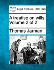 Thomas Jarman - treatise on wills. Volume 2 of 2, Häftad