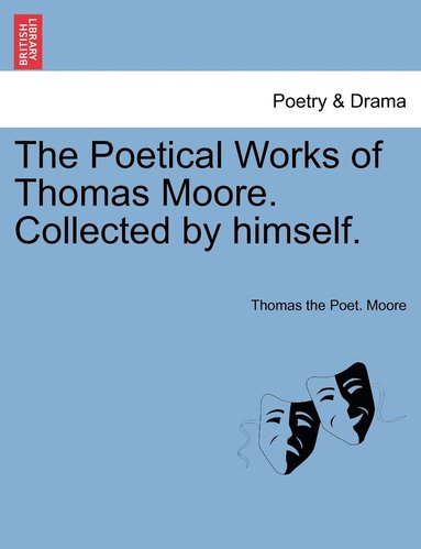 bokomslag The Poetical Works of Thomas Moore. Collected by himself.