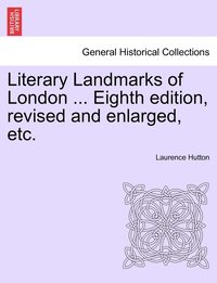 bokomslag Literary Landmarks of London ... Eighth edition, revised and enlarged, etc.