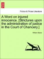 A Word on Injured Innocence. [strictures Upon the Administration of Justice in the Court of Chancery.] 1