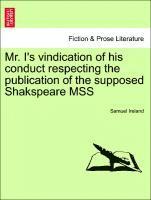 bokomslag Mr. I's Vindication of His Conduct Respecting the Publication of the Supposed Shakspeare Mss