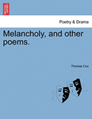 bokomslag Melancholy, and Other Poems.