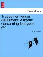 Tradesmen Versus Salesmen!! a Rhyme Concerning Foot-Gear, Etc. 1