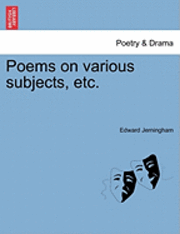 Edward Jerningham - Poems on Various Subjects, Etc., Häftad