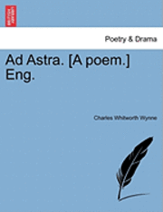 bokomslag Ad Astra. [A Poem.] Eng.