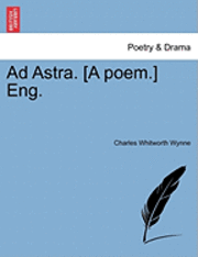 Ad Astra. [A Poem.] Eng. 1