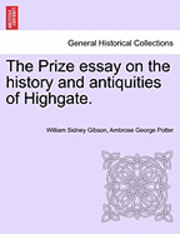 bokomslag The Prize Essay on the History and Antiquities of Highgate.