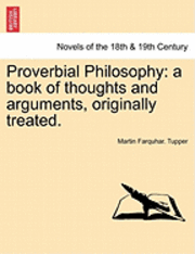 bokomslag Proverbial Philosophy: A Book of Thoughts and Arguments, Originally Treated.