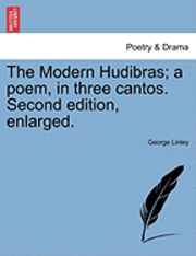 bokomslag The Modern Hudibras; A Poem, in Three Cantos. Second Edition, Enlarged.