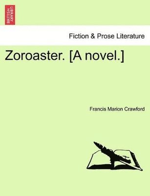 bokomslag Zoroaster. [A Novel.] Vol. II.