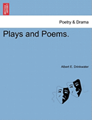 Plays and Poems. 1