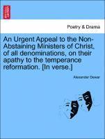 Alexander Dewar - Urgent Appeal to the Non-Abstaining Ministers of Christ, of All Denominations, on Their Apathy to the Temperance Reformation. [in Verse.], Häftad